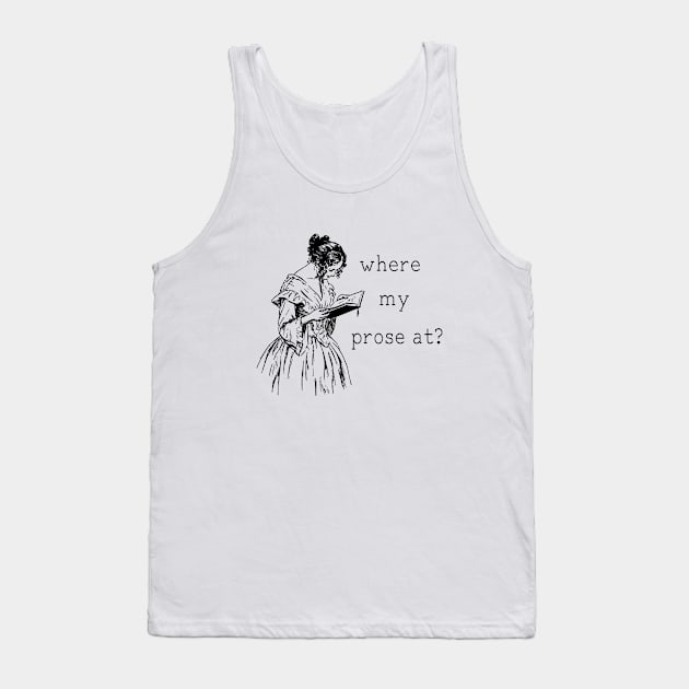 Where My Prose At? Tank Top by radicalreads